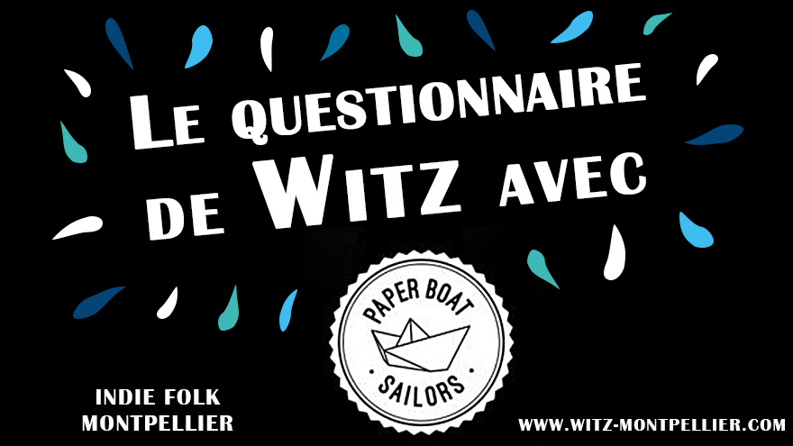 Le questionnaire de Witz avec Paper Boat Sailors