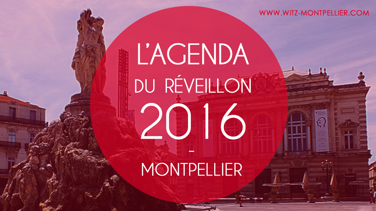 L’Agenda du Réveillon 2016 à Montpellier