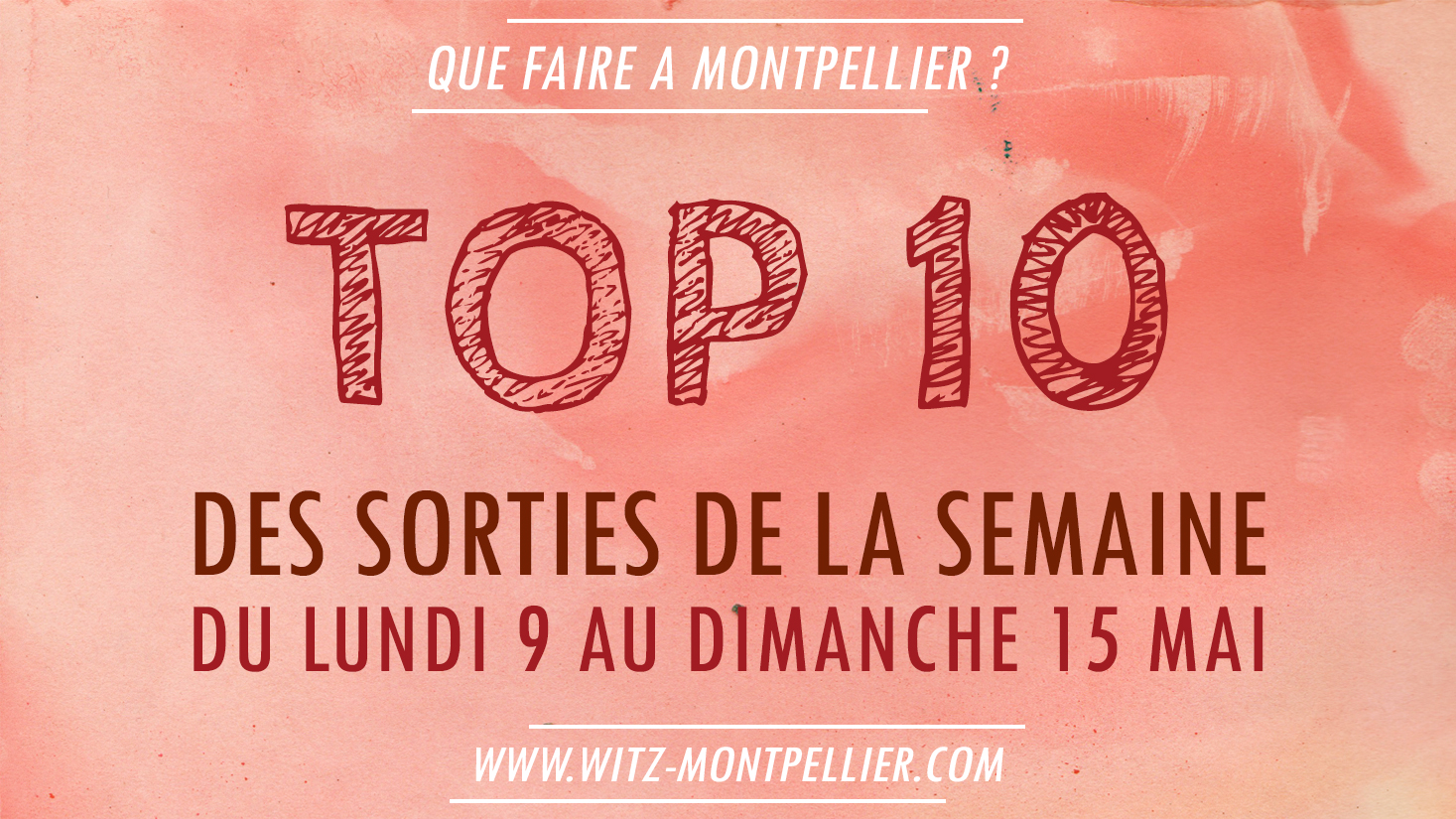 Top 10 des Sorties de la Semaine à Montpellier