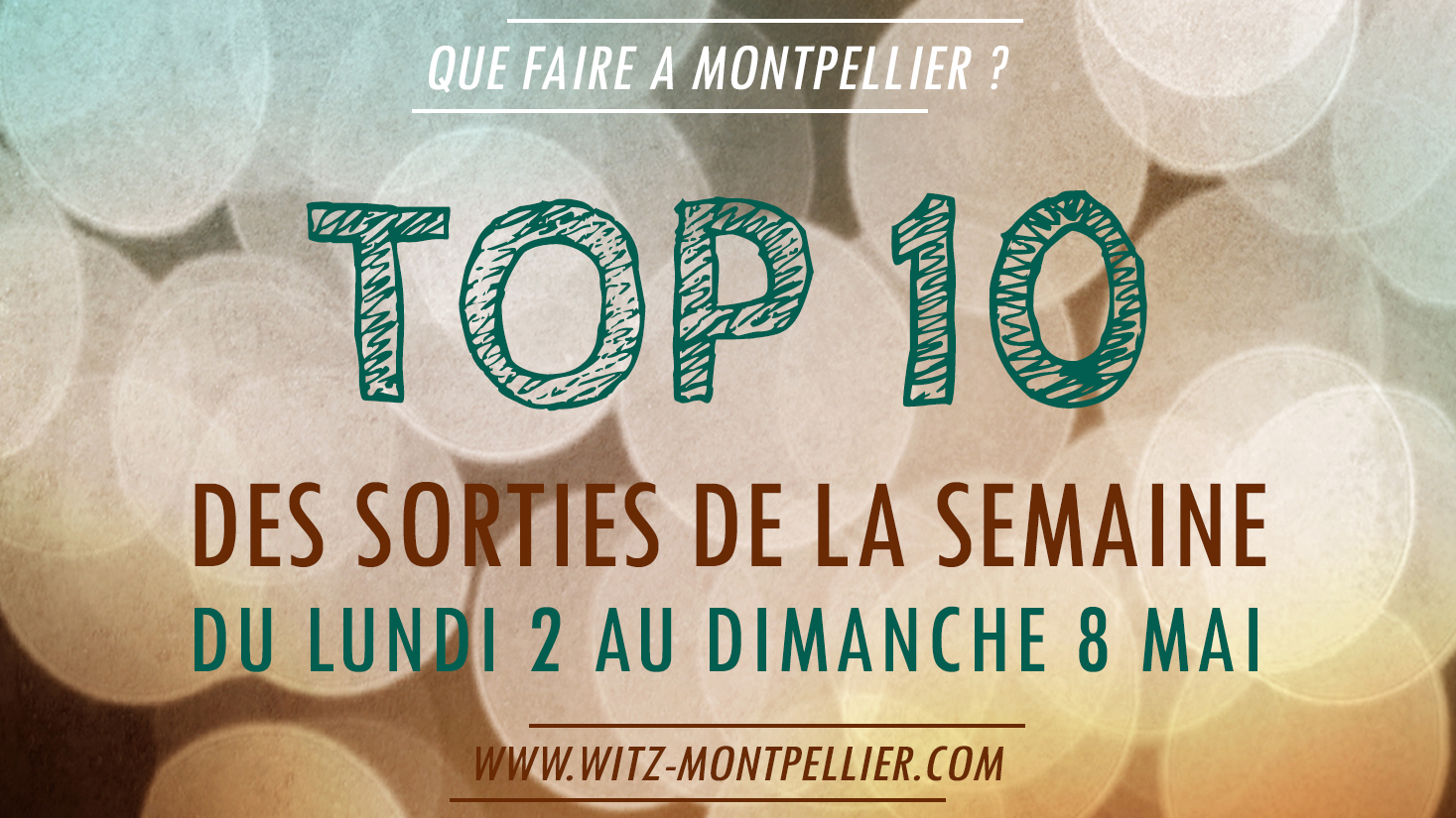 Top 10 des sorties de la Semaine à Montpellier