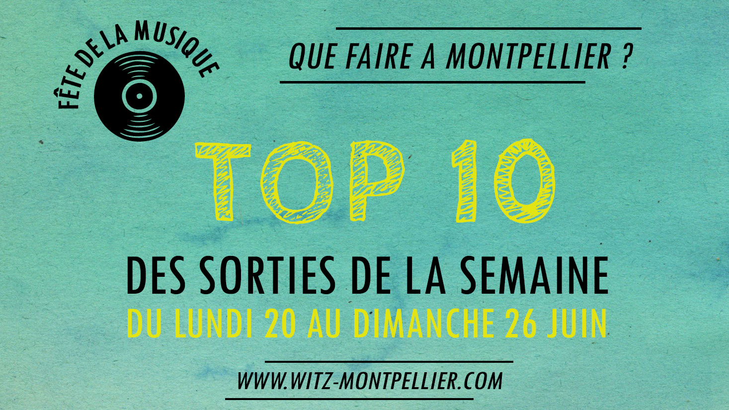 Top 10 des Sorties – Fête de la Musique Montpellier 2016